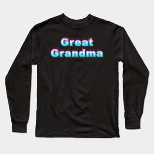 Great Grandma Long Sleeve T-Shirt